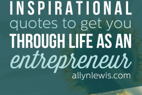 31 Inspirational Quotes to Get You through Life as an Entrepreneur ...