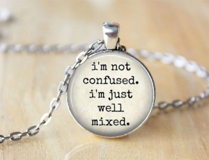 Quote Necklace I'm Not Confused I'm Just by ShakespearesSisters, $10 ...