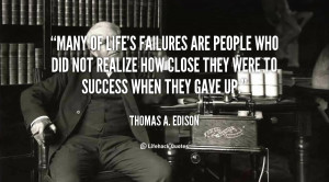quote-Thomas-A.-Edison-many-of-lifes-failures-are-people-who-89982.png
