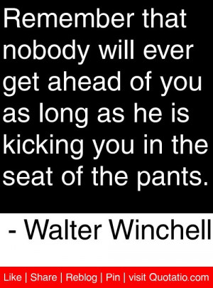 ... you in the seat of the pants walter winchell # quotes # quotations