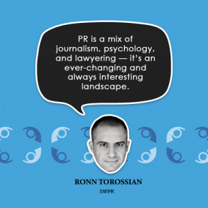 PR is a mix of journalism, psychology, and lawyering—it’s an ever ...