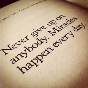 Never give up.” ~ The Dalai Lama