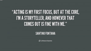 ... First Focus, But At The Core, I’m A Storyteller.. - Santino Fontana