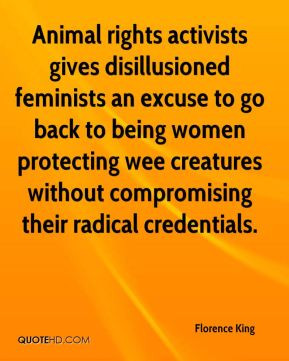 Florence King - Animal rights activists gives disillusioned feminists ...