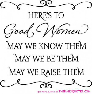 heres-to-a-good-woman-life-quotes-sayings-pictures.jpg
