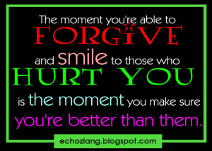 ... smile to those who hurt you, is the moment you make sure you're better