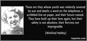 These are they whose youth was violently severed by war and death; a ...