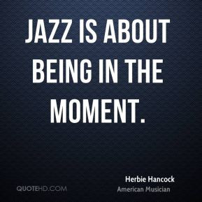 More Herbie Hancock Quotes