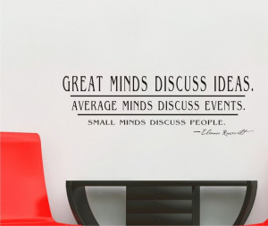 ... Great Minds Discuss Ideas... Eleanor Roosevelt quote vinyl wall art