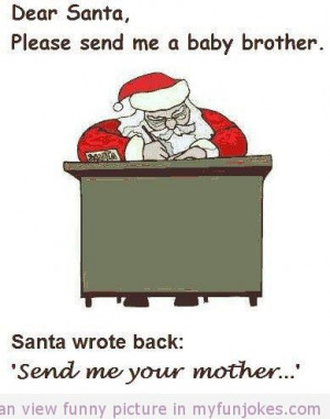 dear santa can i have a baby brother funny jokes quotes and sayings ...