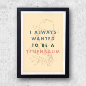 The Royal Tenenbaums Owen Wilson movie quote I always wanted to be a ...