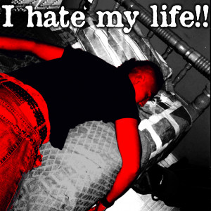 Hate My Life Quotes I hate my life wallpaper