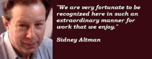 Sidney altman famous quotes 3