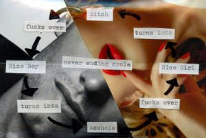 ass hole, cycle, love, nice girl, nice guy, sad, wish