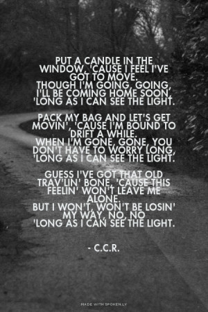 ... 'Long as I can see the light. - C.C.R. | #lyrics, #song, #ccr, #long