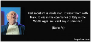 ... of Italy in the Middle Ages. You can't say it is finished. - Dario Fo