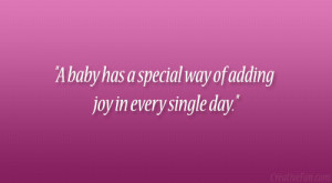 baby has a special way of adding joy in every single day.”