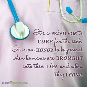 Its a privilege to care for the sick...