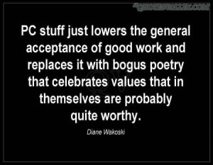 ... The General Acceptance Of Good Work And Replaces It With Bogus Poetry