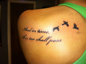 ... Quote, Tattoo Inspiration, This Too Shall Pass Tattoos, And This Too