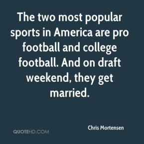 The two most popular sports in America are pro football and college ...