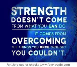 ... quotes Motivational life quotes – You gain strength by