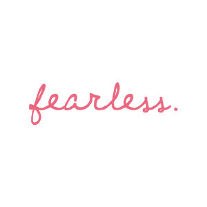 Be Fearless Quotes Tumblr