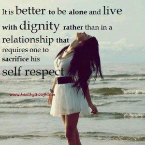 Inspiring love quotes it is better to be alone and live