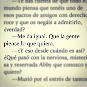 Uno no puede vivir a base de lo que digan los demás. Uno tiene que ...