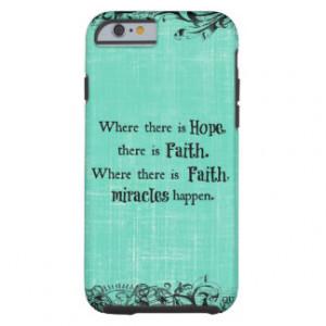 Inspirational Where there is Hope, Faith Quote Tough iPhone 6 Case