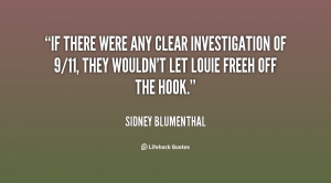 If there were any clear investigation of 9/11, they wouldn't let Louie ...