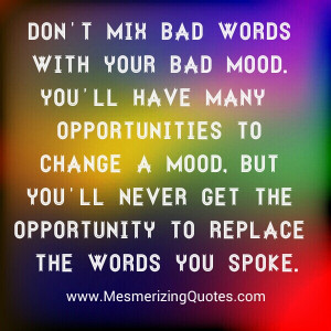 Don’t mix bad words with your bad mood