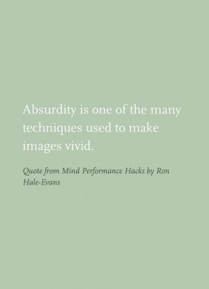 Quote from Mind Performance Hacks by Ron Hale-Evans