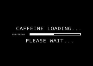 For me, caffeine helps reboot the universe on Monday mornings.