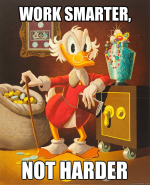 Scrooge McDuck Work Smarter Not Harder
