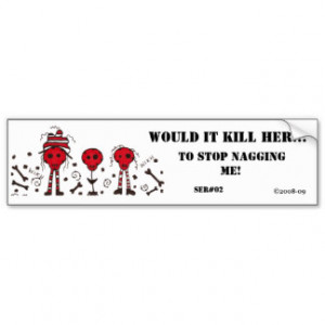 WIKHer Ser#02 to Stop Nagging me! Bumper Stickers