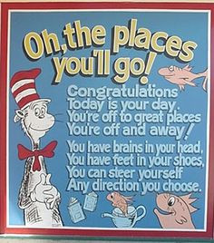great quote from the book “Oh, the Places You'll Go!” by Dr. Seuss ...