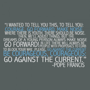 Go Forward” Pope Francis Quote