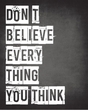 Dont Believe Everything You Think