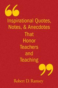 Inspirational Quotes, Notes, & Anecdotes That Honor Teachers... Cover ...