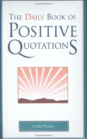 ... quotations by linda picone buy now 365 life affirming quotes to guide