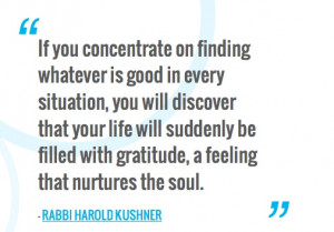 ... gratitude, a feeling that nurtures the soul. — RABBI HAROLD KUSHNER
