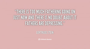 There is too much fathering going on just now and there is no doubt ...