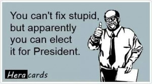 Stupid president