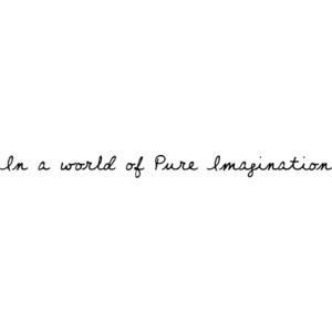 Pure Imagination - Willy Wonka lyrics