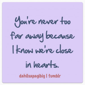 ... Quotes For Him » You Are Never Too Far Away Quote About Love And Life