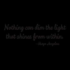 Nothing Can Dim The Light Wall Quotes™ Decal