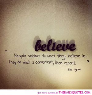 ... -seldom-do-what-they-believe-bob-dylan-quotes-sayings-pictures.jpg
