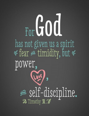... Not Given Us Spirit Of Fear And Timidity But Of Power - Bible Quote