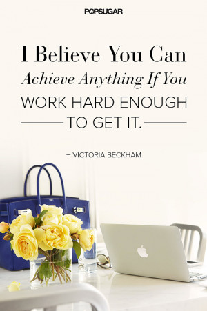 ... fashion designer, Victoria Beckham knows a thing or two about success